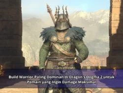 Build Warrior Paling Dominan Ke Dragon’s Dogma 2 Bagi Olahragawan yang Ingin Damage Maksimal