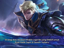 Strategi Anti Assassin Mobile Legends yang Efektif Sebagai Push Rank Cepat Di Season Terbaru